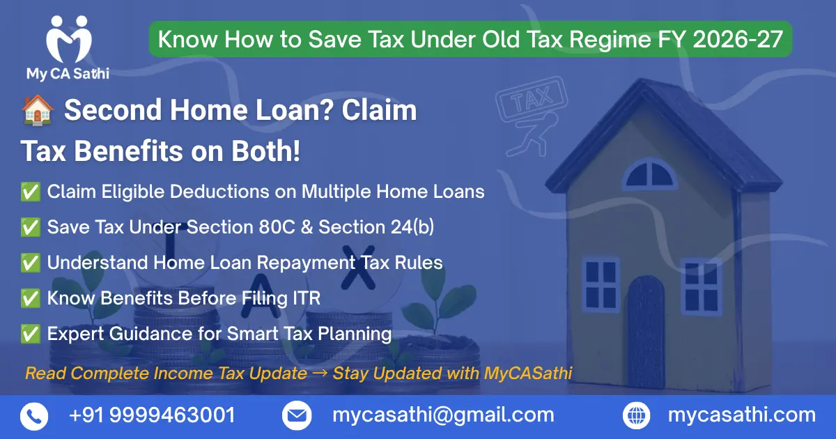 Taking a Second Loan for Home Loan Repayment? Claim Tax Deduction on Both Under Old Tax Regime FY 2026-27 image